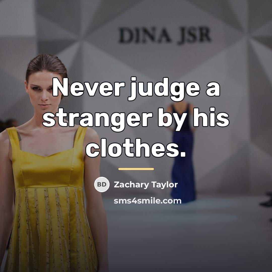 “Never judge a stranger by his clothes.…” quote by Zachary Taylor