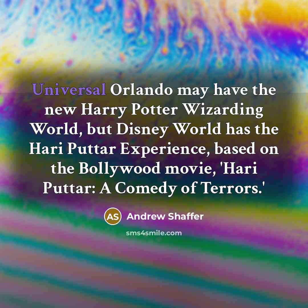 “Universal Orlando may have the new Harry Potter Wizarding World,…” quote by Andrew Shaffer
