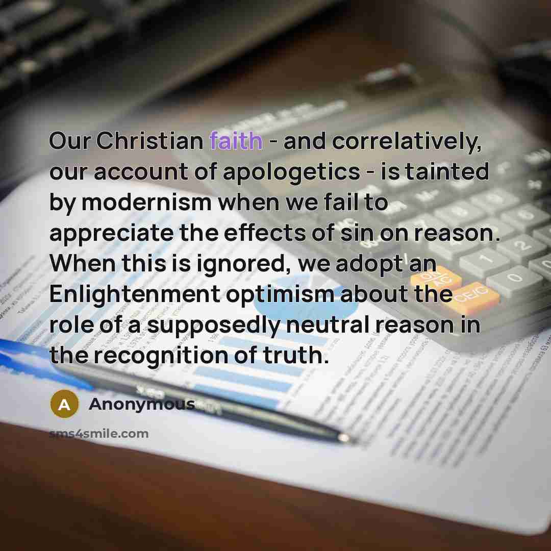 “Our Christian faith - and correlatively, our account of apologetics…” quote by Anonymous