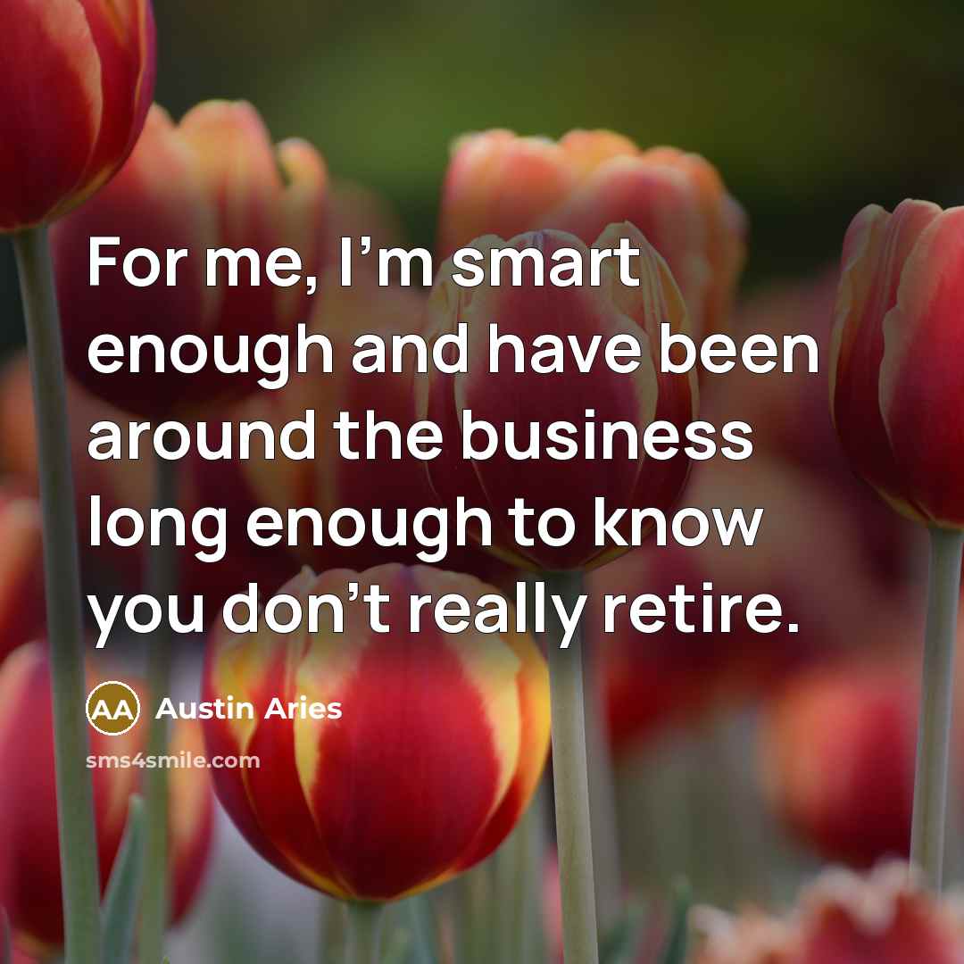 “For me, I'm smart enough and have been around the…” quote by Austin Aries