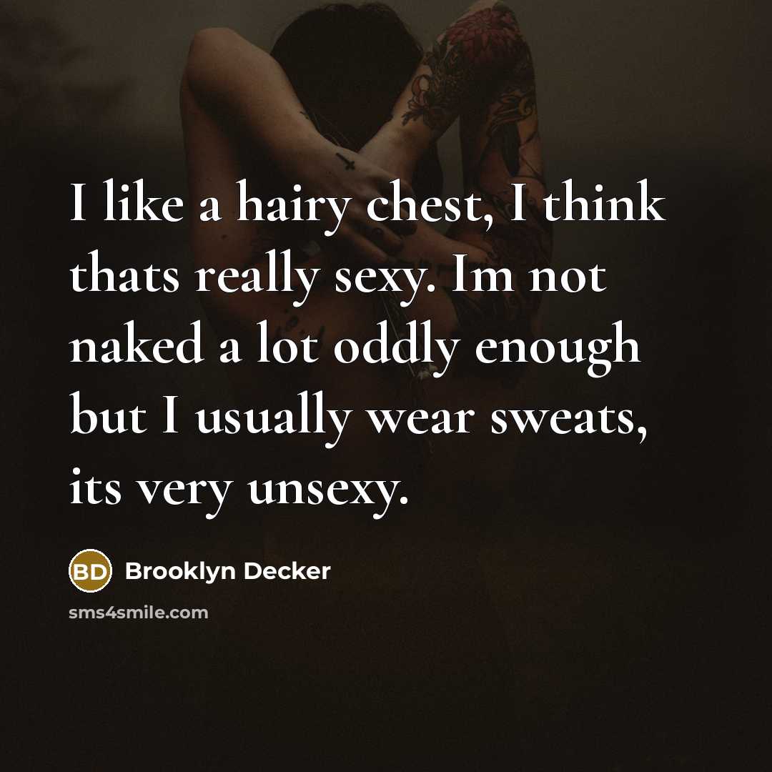 “I like a hairy chest, I think thats really sexy.…” quote by Brooklyn Decker