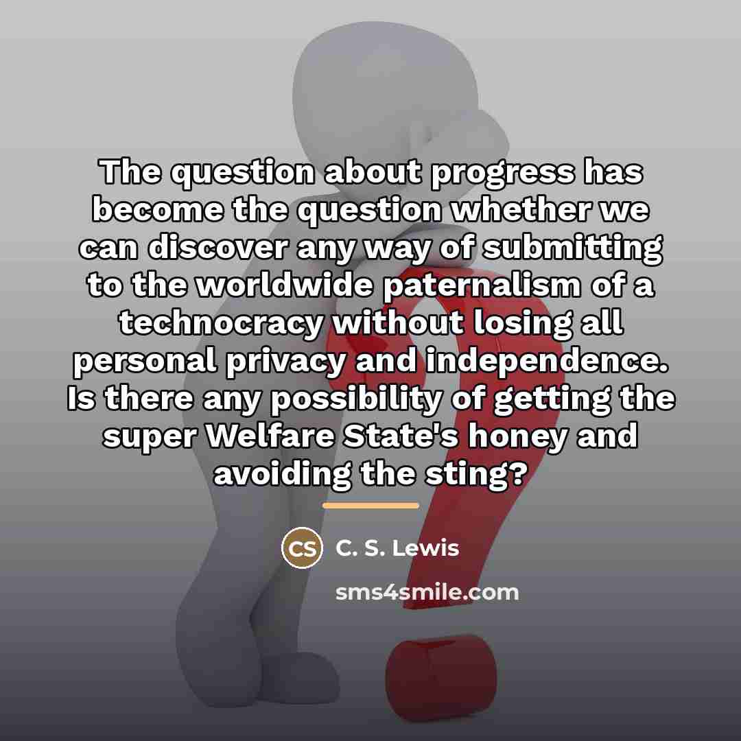 “The question about progress has become the question whether we…” quote by C. S. Lewis