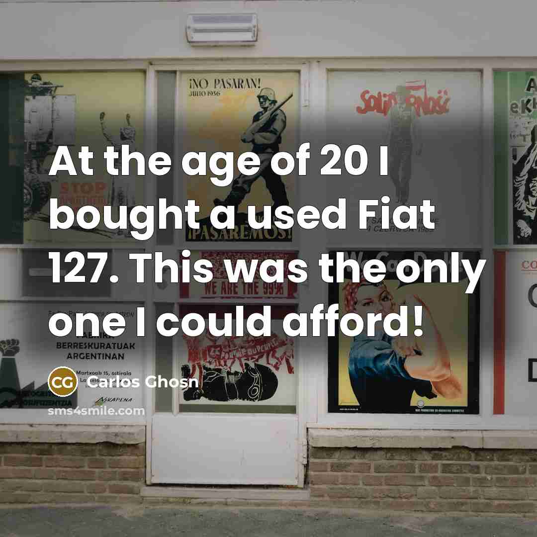 “At the age of 20 I bought a used Fiat…” quote by Carlos Ghosn
