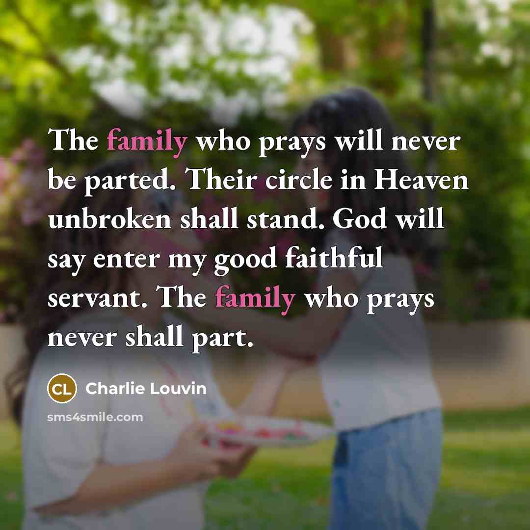 “The family who prays will never be parted. Their circle…” quote by Charlie Louvin