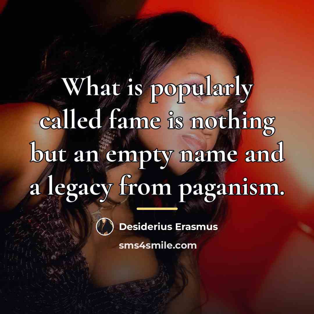 “What is popularly called fame is nothing but an empty…” quote by Desiderius Erasmus
