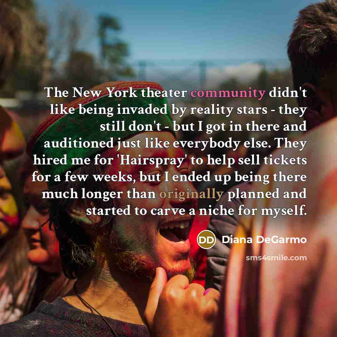 “The New York theater community didn't like being invaded by…” quote by Diana DeGarmo
