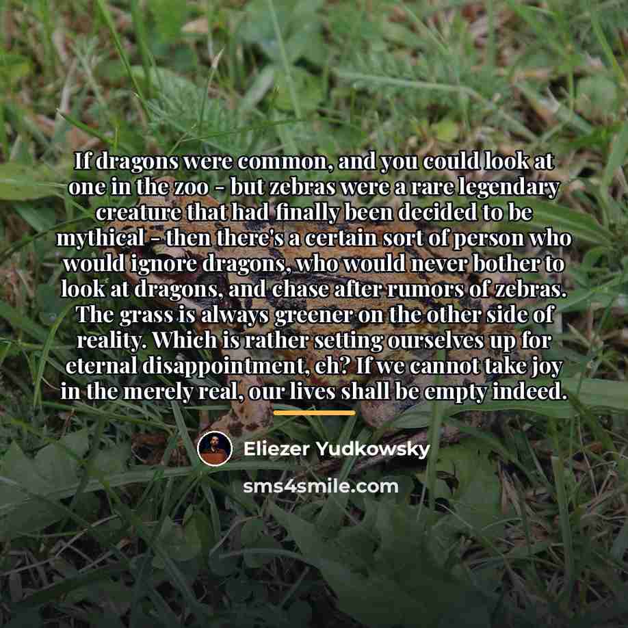 “If dragons were common, and you could look at one…” quote by Eliezer Yudkowsky