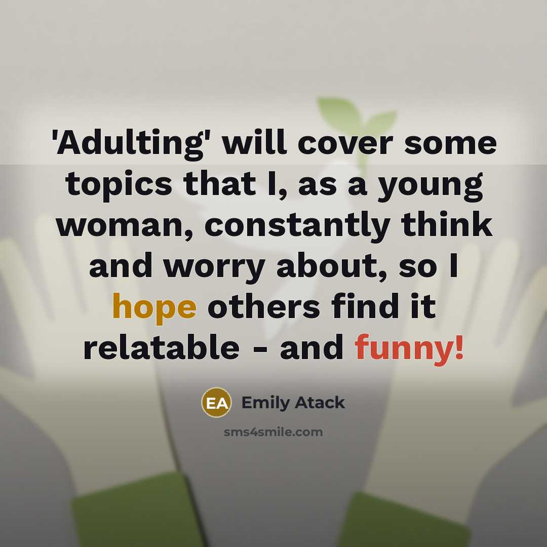 “'Adulting' will cover some topics that I, as a young…” quote by Emily Atack