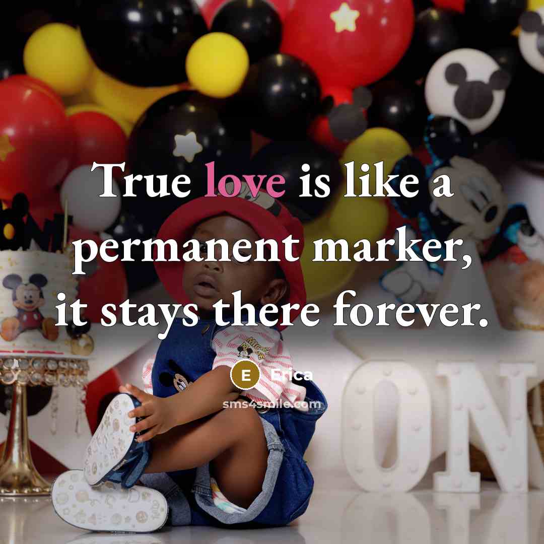 “True love is like a permanent marker, it stays there…” quote by Erica