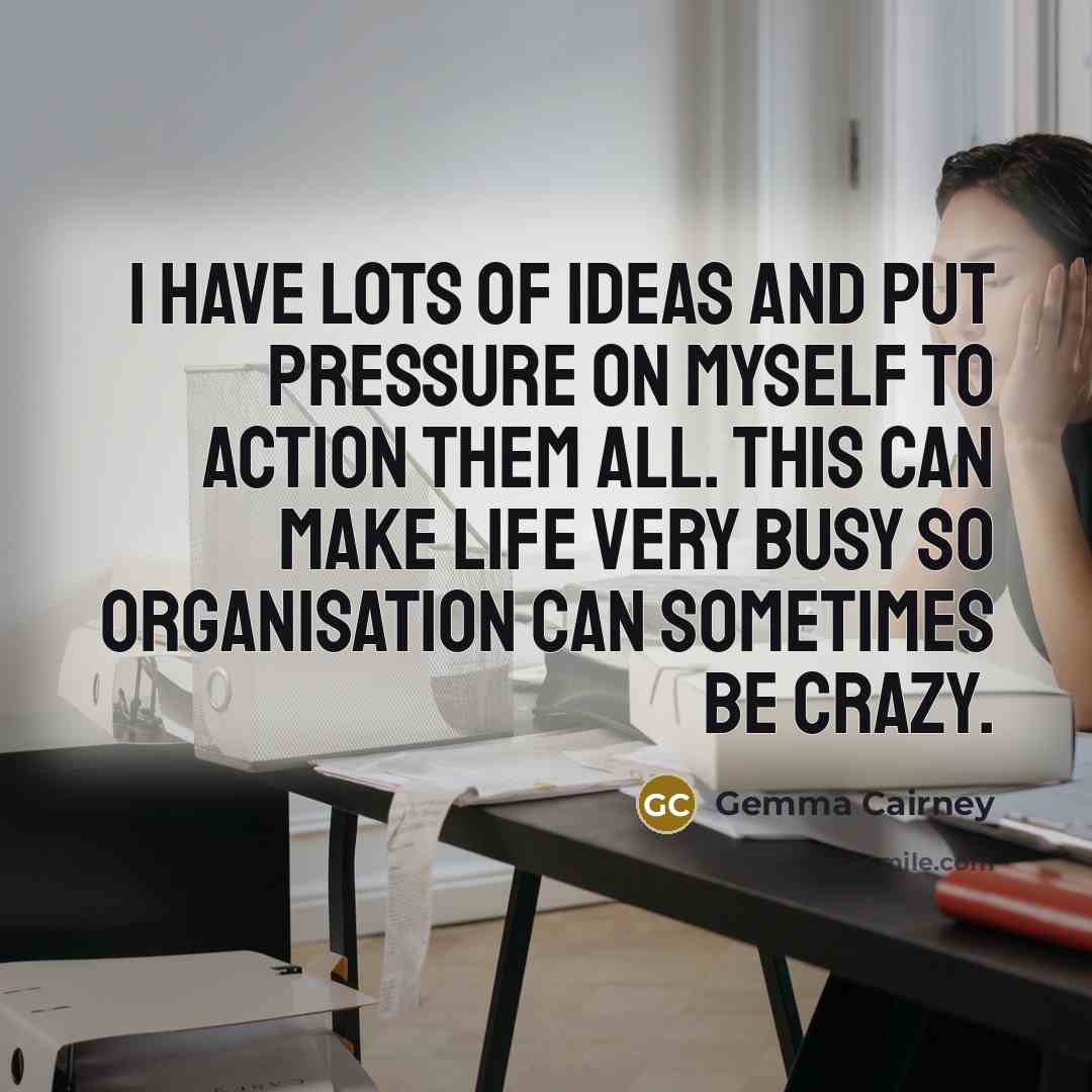 “I have lots of ideas and put pressure on myself…” quote by Gemma Cairney