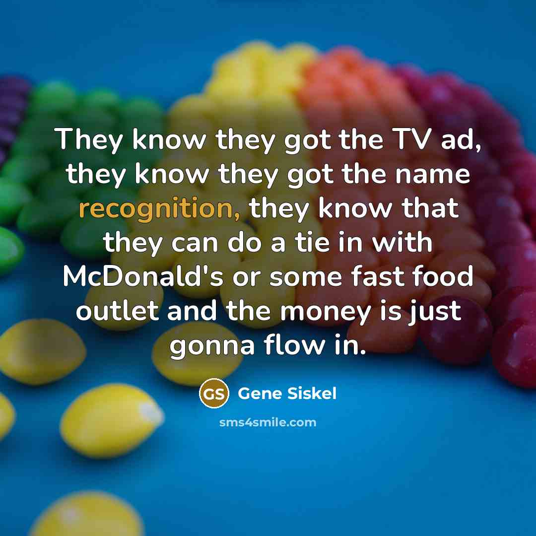 “They know they got the TV ad, they know they…” quote by Gene Siskel