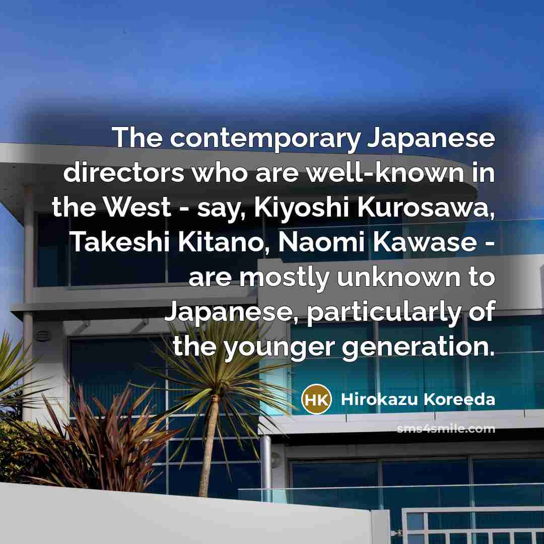 “The contemporary Japanese directors who are well-known in the West…” quote by Hirokazu Koreeda
