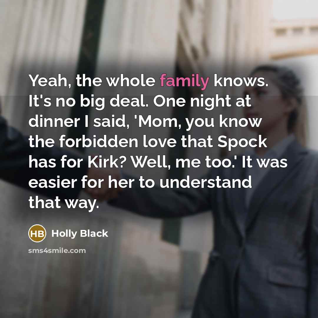 “Yeah, the whole family knows. It's no big deal. One…” quote by Holly Black