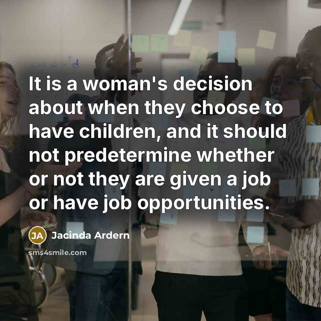 “It is a woman's decision about when they choose to…” quote by Jacinda Ardern
