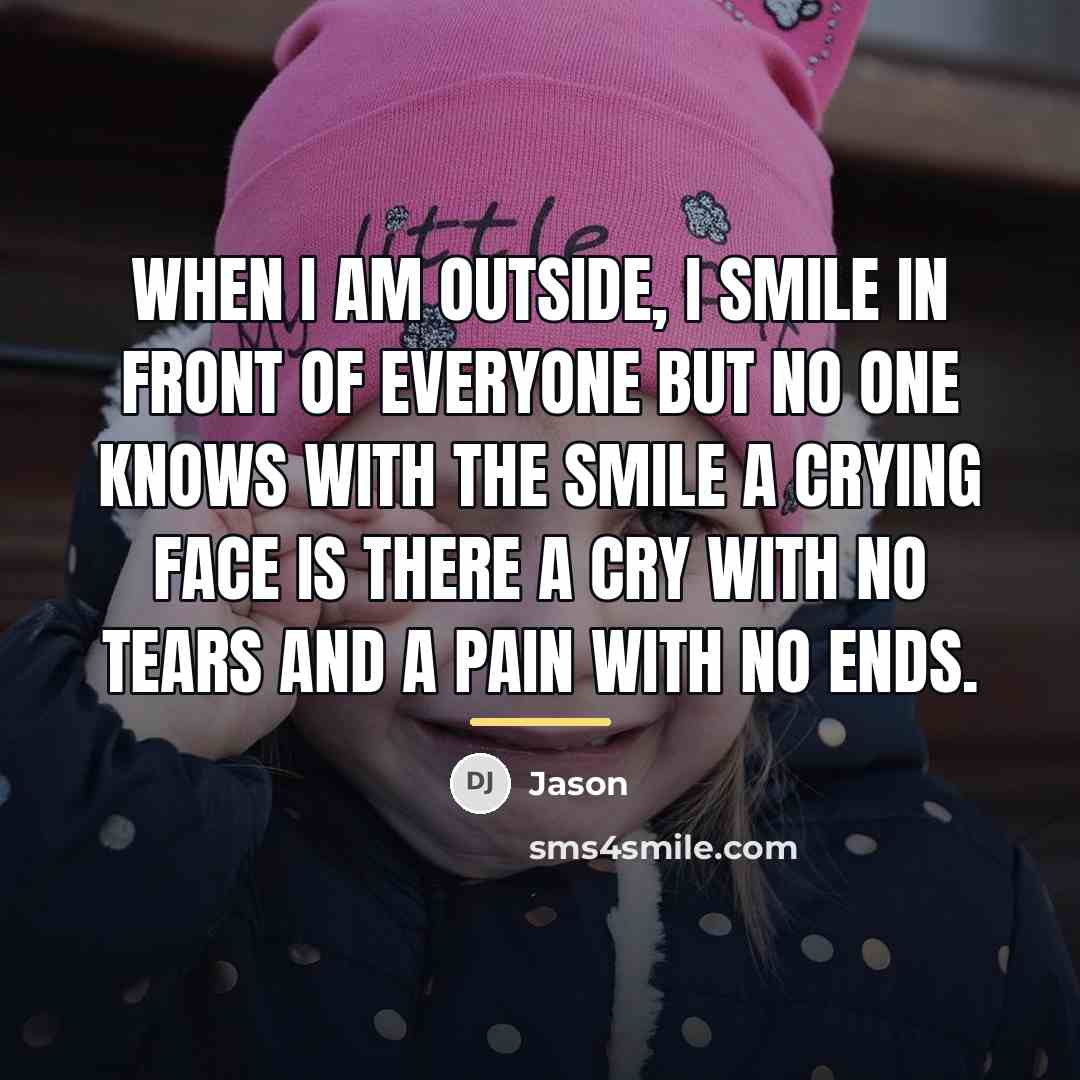 “When I am outside, I smile in front of everyone…” quote by Jason