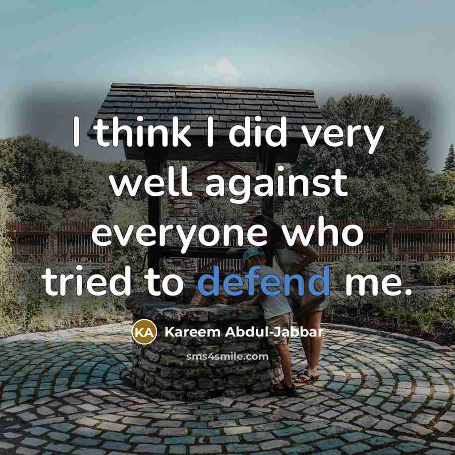 “I think I did very well against everyone who tried…” quote by Kareem Abdul-Jabbar