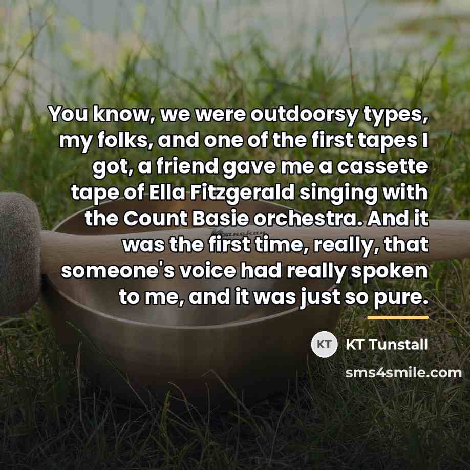 “You know, we were outdoorsy types, my folks, and one…” quote by KT Tunstall
