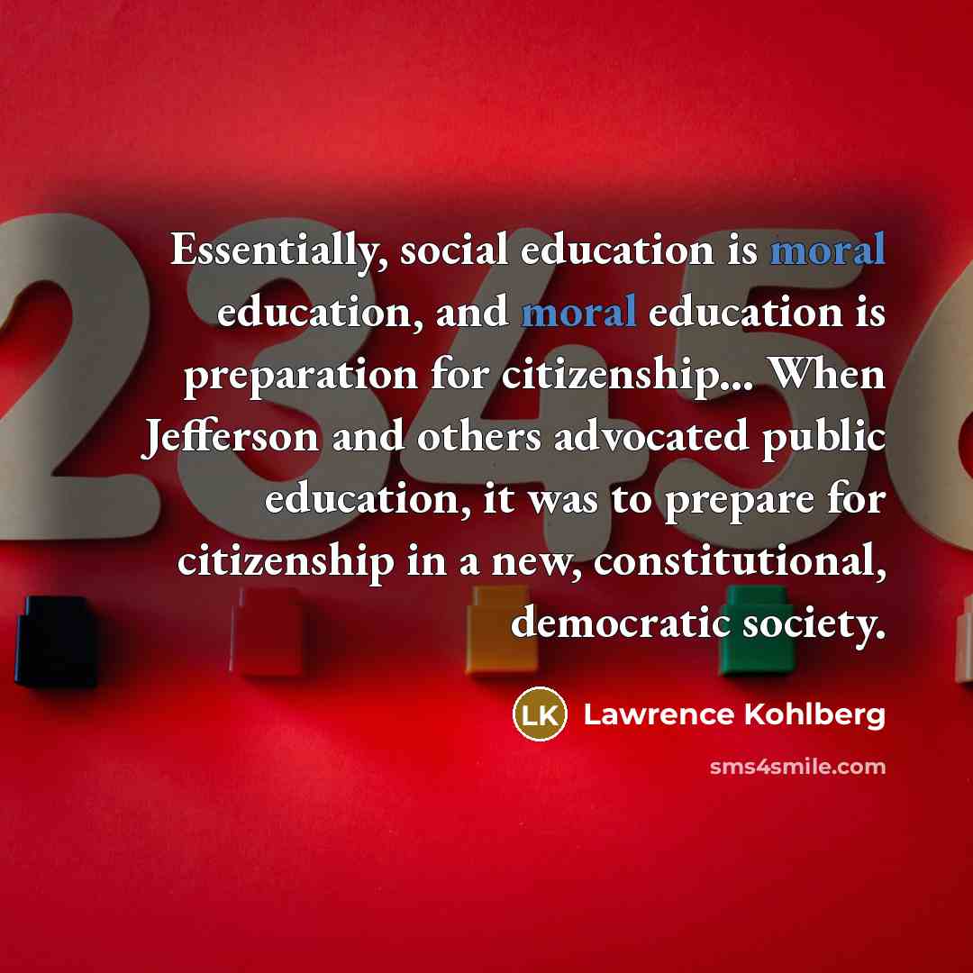 “Essentially, social education is moral education, and moral education is…” quote by Lawrence Kohlberg