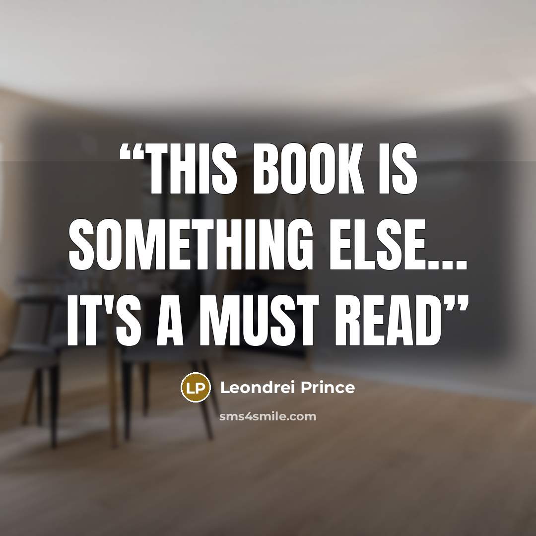 “This book is something else… It's a must read” quote by Leondrei Prince