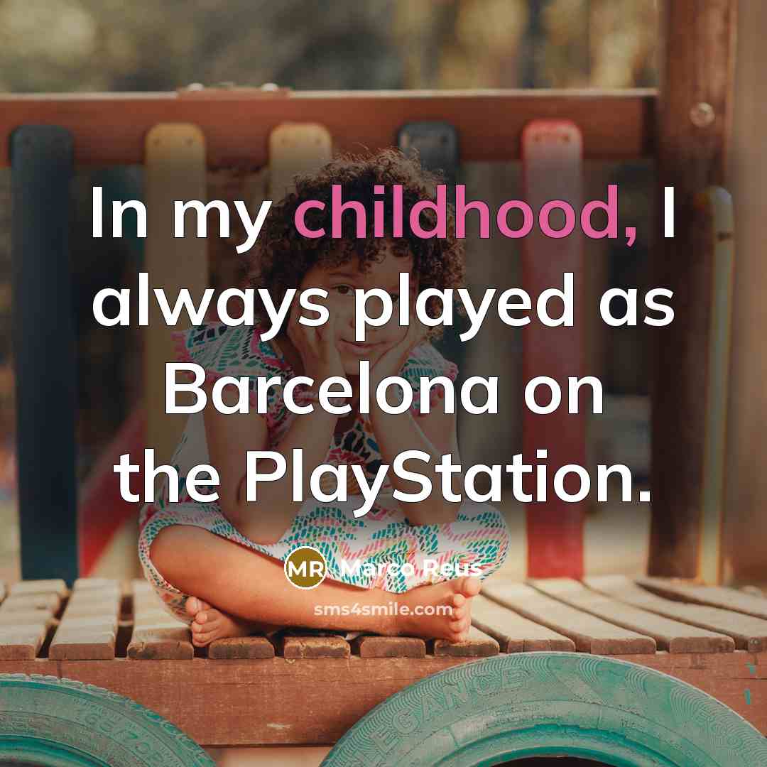 “In my childhood, I always played as Barcelona on the…” quote by Marco Reus