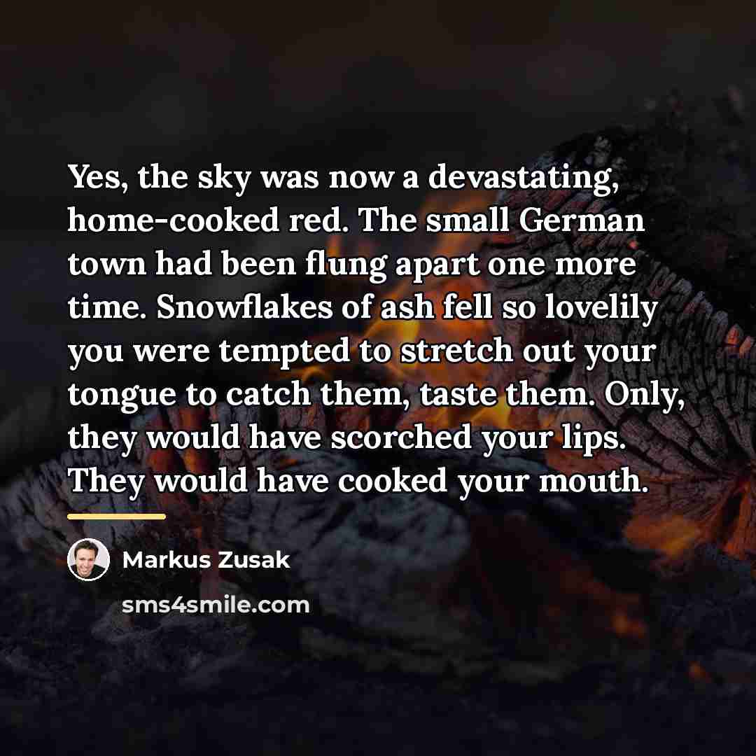 “Yes, the sky was now a devastating, home-cooked red. The…” quote by Markus Zusak
