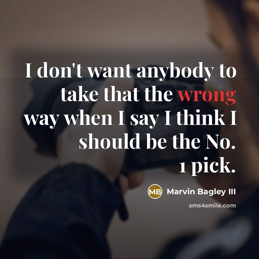 “I don't want anybody to take that the wrong way…” quote by Marvin Bagley III