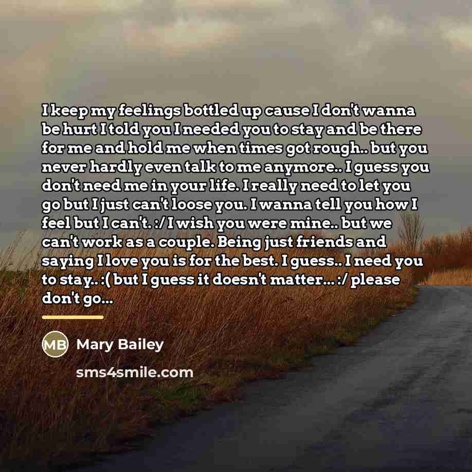 “I keep my feelings bottled up cause I don't wanna…” quote by Mary Bailey