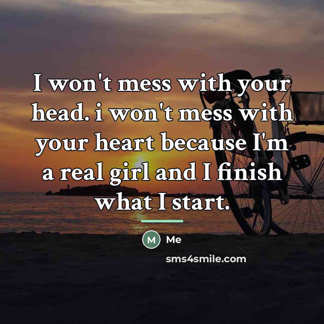 “I won't mess with your head. i won't mess with…” quote by Me