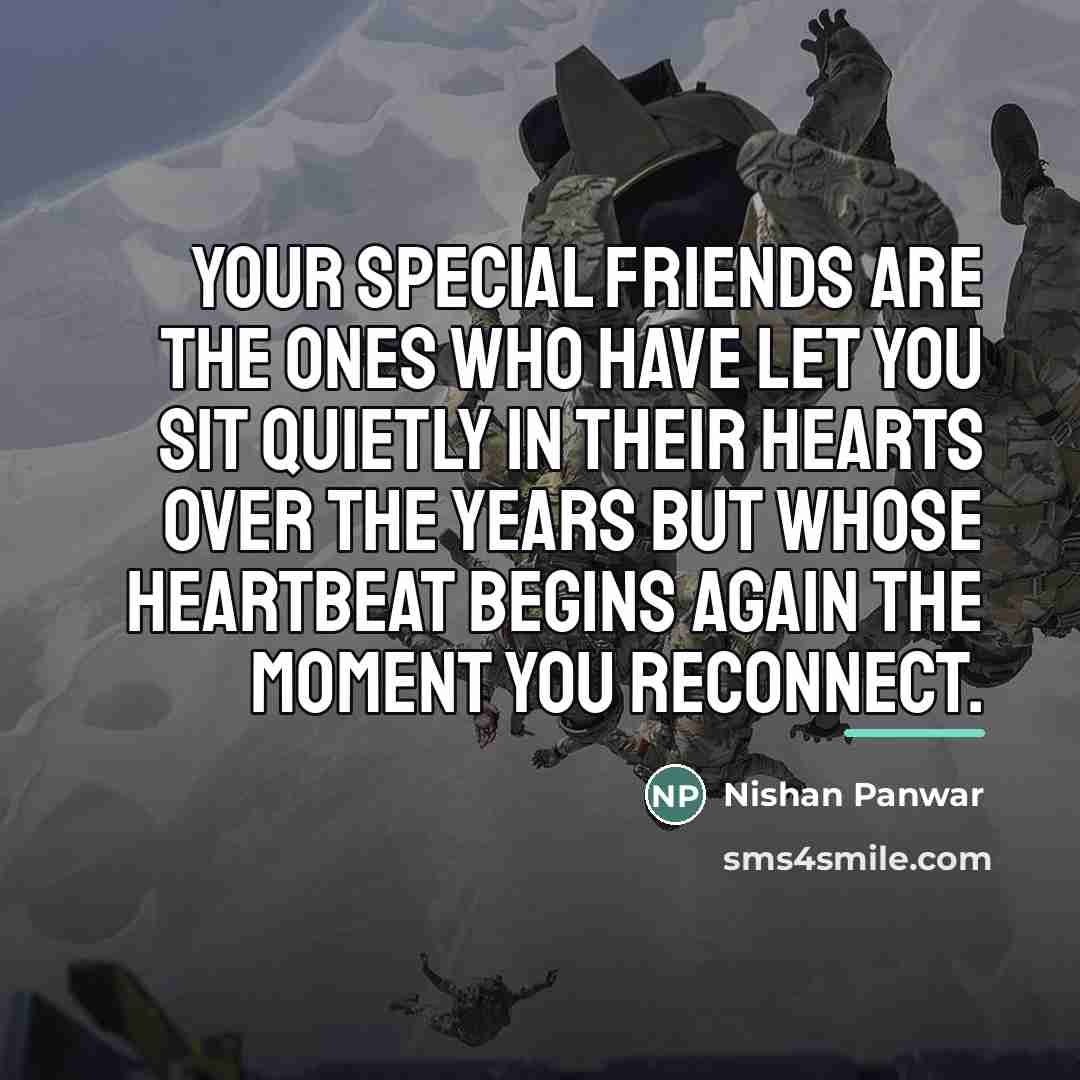 “Your special friends are the ones who have let you…” quote by Nishan Panwar