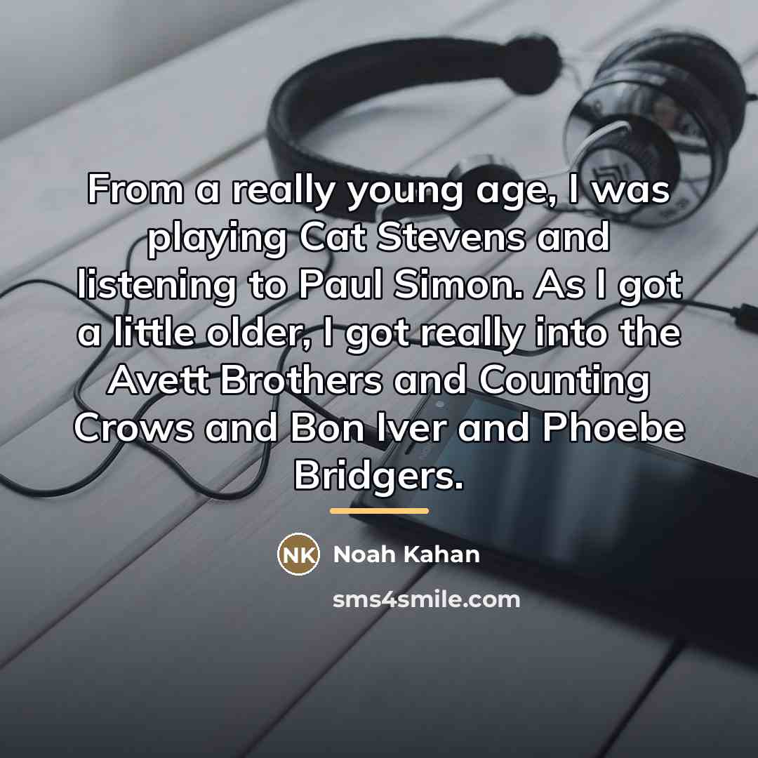 “From a really young age, I was playing Cat Stevens…” quote by Noah Kahan