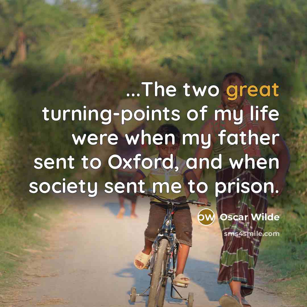 “...The two great turning-points of my life were when my…” quote by Oscar Wilde