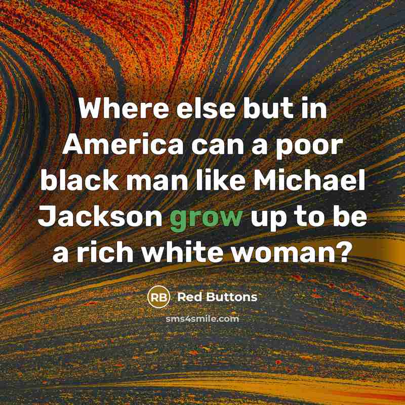 “Where else but in America can a poor black man…” quote by Red Buttons