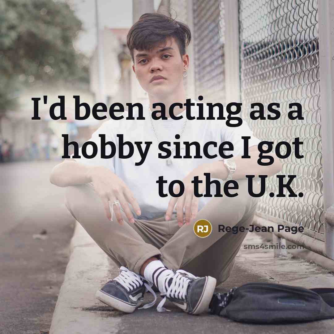 “I'd been acting as a hobby since I got to…” quote by Rege-Jean Page