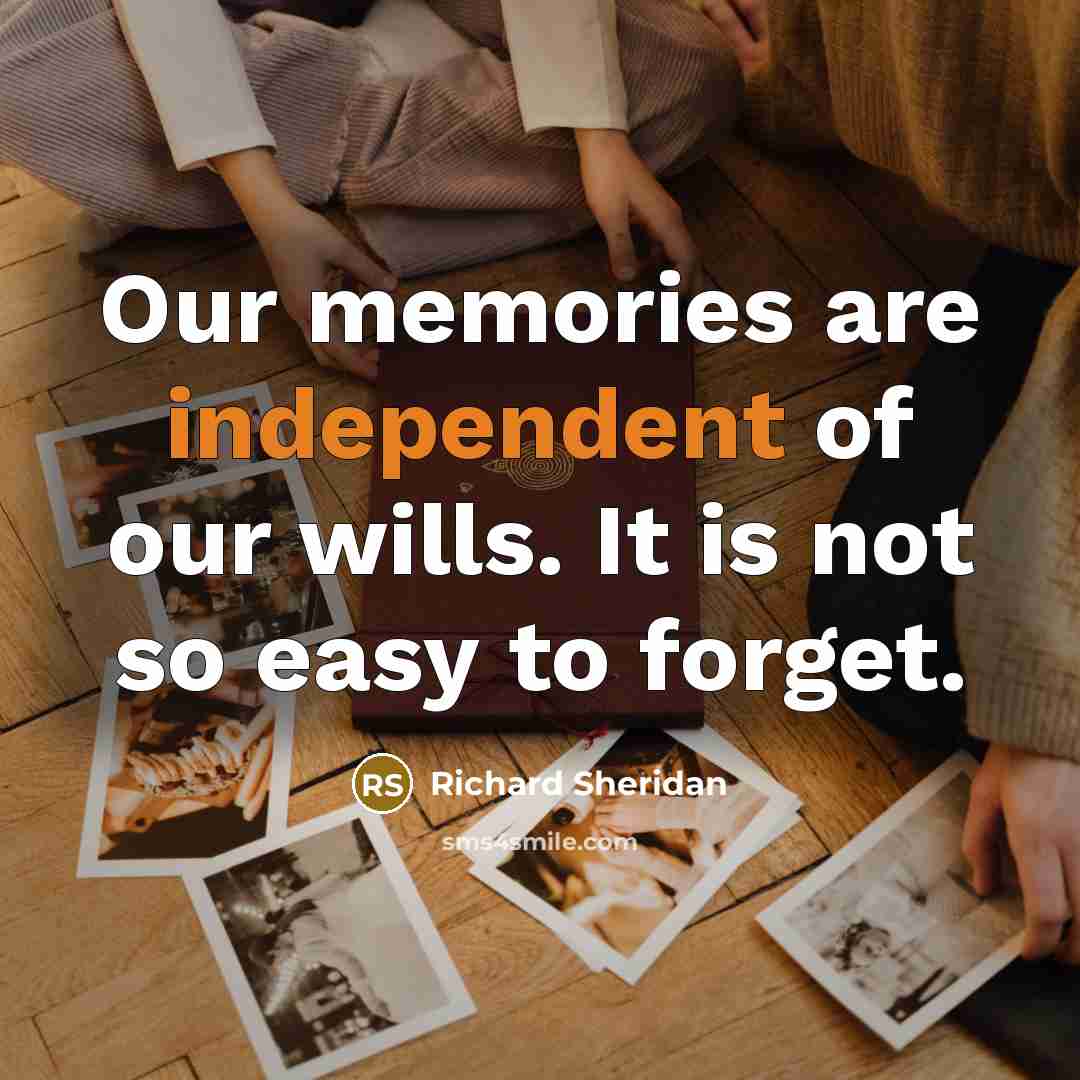 “Our memories are independent of our wills. It is not…” quote by Richard Sheridan