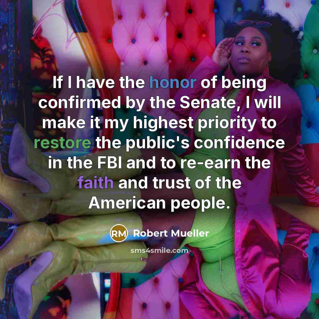 “If I have the honor of being confirmed by the…” quote by Robert Mueller