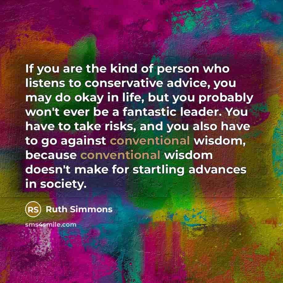 “If you are the kind of person who listens to…” quote by Ruth Simmons