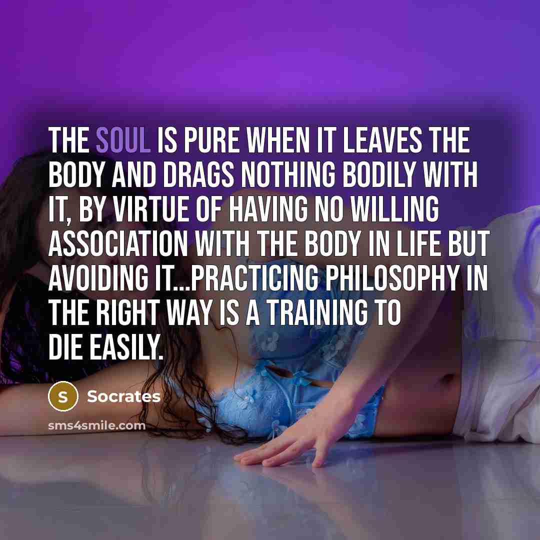 “The soul is pure when it leaves the body and…” quote by Socrates