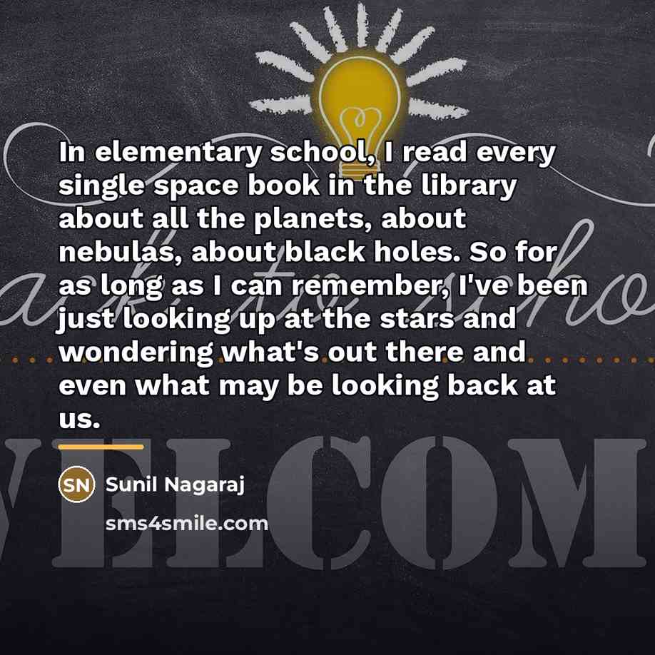 “In elementary school, I read every single space book in…” quote by Sunil Nagaraj