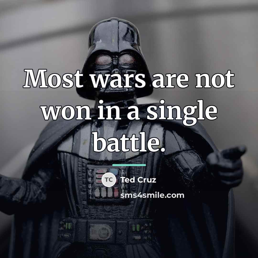 “Most wars are not won in a single battle.…” quote by Ted Cruz