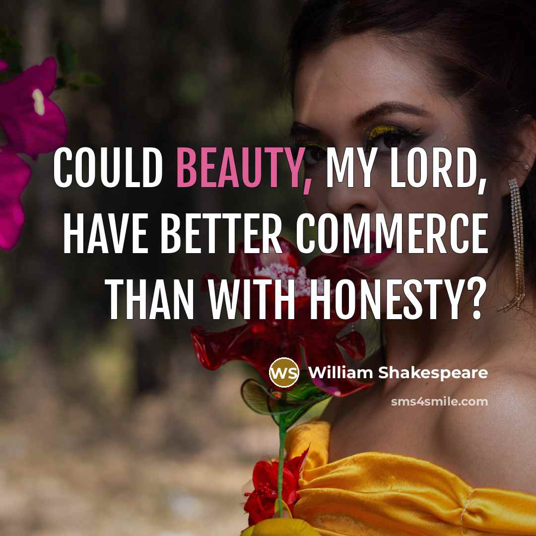 “Could beauty, my lord, have better commerce than with honesty?…” quote by William Shakespeare