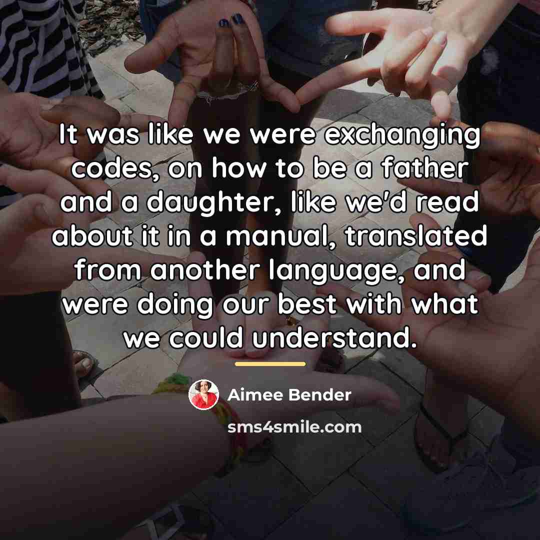 “It was like we were exchanging codes, on how to…” quote by Aimee Bender