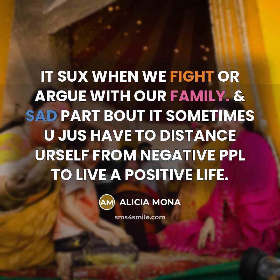 “IT SUX WHEN WE FIGHT OR ARGUE WITH OUR FAMILY.…” quote by ALICIA MONA
