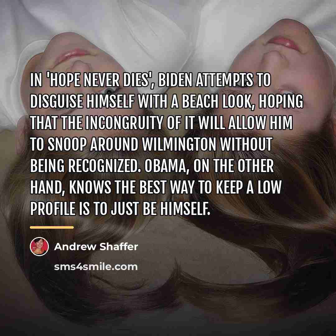 “In 'Hope Never Dies', Biden attempts to disguise himself with…” quote by Andrew Shaffer