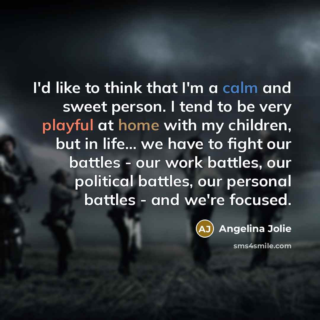 “I'd like to think that I'm a calm and sweet…” quote by Angelina Jolie
