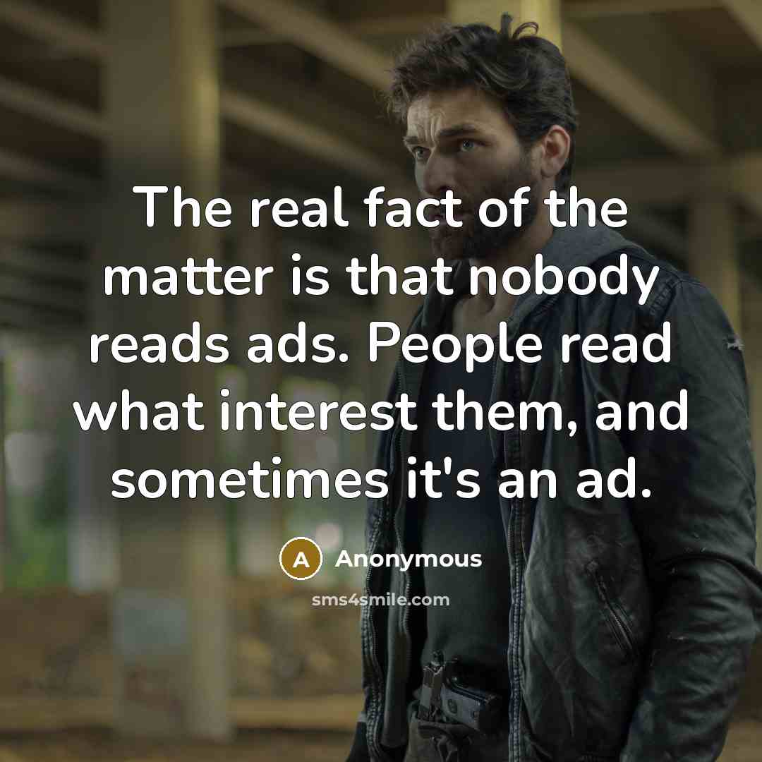 “The real fact of the matter is that nobody reads…” quote by Anonymous