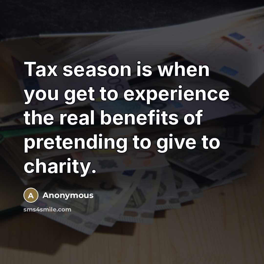 “Tax season is when you get to experience the real…” quote by Anonymous