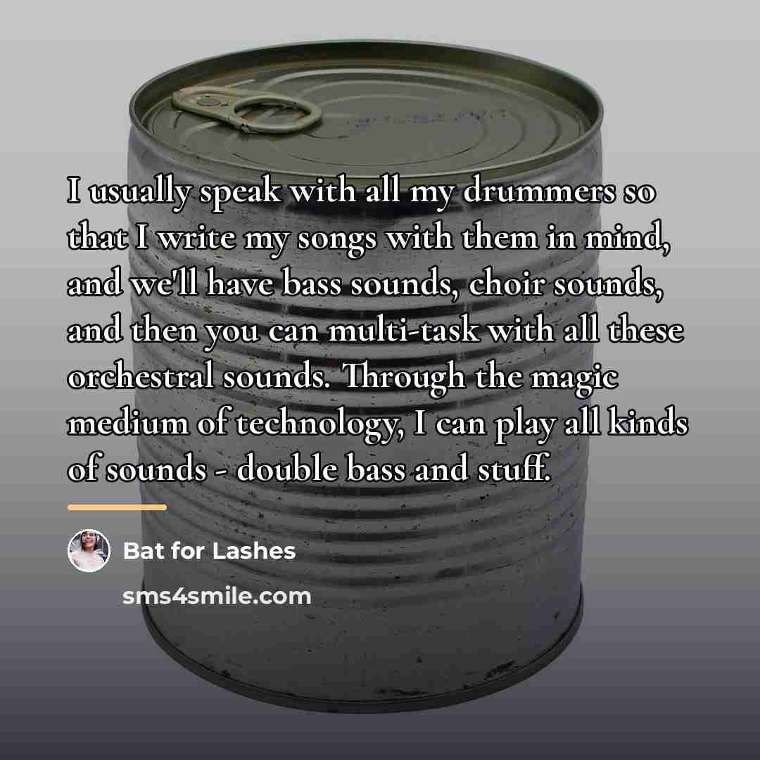 “I usually speak with all my drummers so that I…” quote by Bat for Lashes