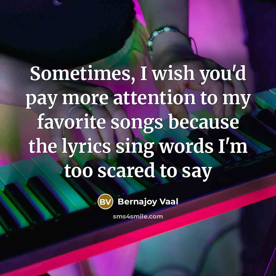 “Sometimes, I wish you'd pay more attention to my favorite…” quote by Bernajoy Vaal