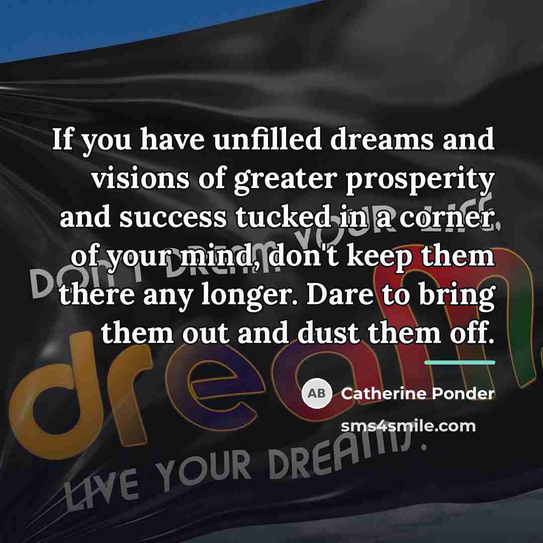“If you have unfilled dreams and visions of greater prosperity…” quote by Catherine Ponder