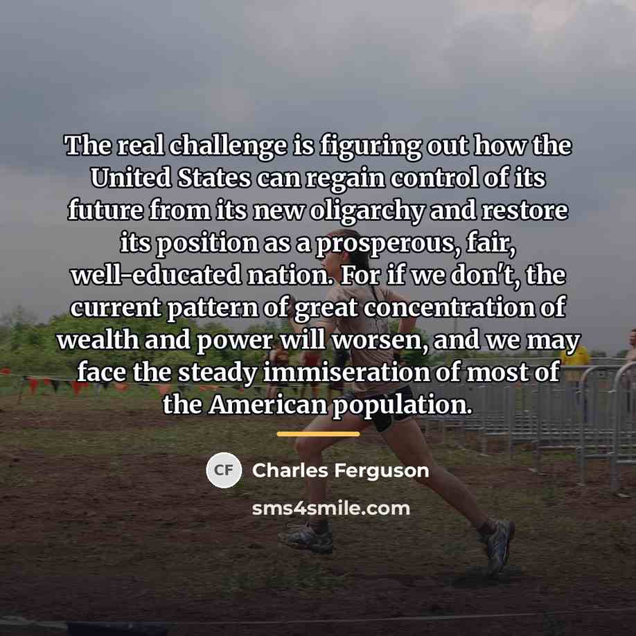 “The real challenge is figuring out how the United States…” quote by Charles Ferguson